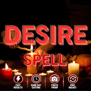 May include: A display featuring the text DESIRE SPELL in large red letters. Below are four circular icons with white symbols: a lightning bolt, a clock, a camera, and a heart with arrows, labeled FAST RESULTS, SAME DAY CASTING, PHOTO PROOF, and FREE RECAST.