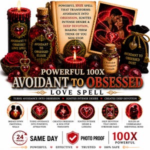 May include: An advertisement for a love spell product. The image features a variety of items, including candles, a bottle of elixir, a jar of dust, and a scroll. The text on the image reads "Avoidant to Obsessed Love Spell" and details the spell's effects.