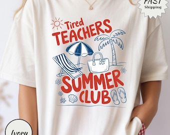 Komfort Farben Sommer Lehrer Shirt - Müde Lehrer Sommer Club T-Shirt, Glücklicher letzter Tag, Sommer Pause Lehrer Shirt, Gruppe Lehrer Shirts