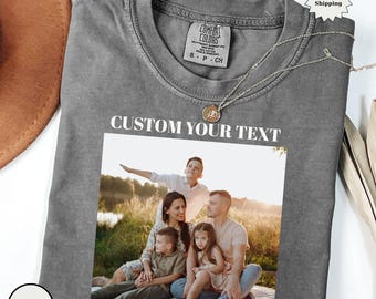Comfort Colors®Benutzerdefiniertes Foto-Shirt, benutzerdefiniertes Bild-T-Shirt, personalisiertes Hemd, benutzerdefiniertes Familienfoto-T-Shirt, Ihr Text-Shirt, Logo-Bild-Shirt