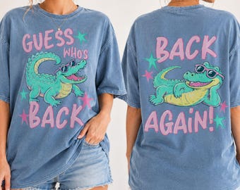 Guess Who’s Back Shirt Comfort Colors Teacher Funny Gator Back To School Tee First Day Of School Teacher Shirt Retro Teacher Tee