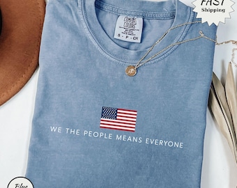 Liberal 4th of July Shirt We The People Means Everyone Shirt 250th anniversary Progressive Patriotic Tee Anti Fascism Shirt Freedom Tee