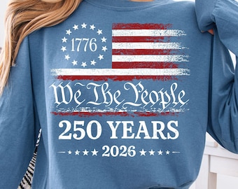 250th Anniversary Comfort Colors Long Sleeve Shirt: We The People 250 Years 2026, 1776 Patriotic America, USA Flag Vintage Tee