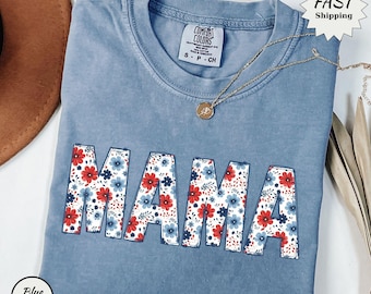 Mama 4th of July Shirt, Floral Patriotic Shirt, Comfort Colors Fourth of July Mom Shirt, Patriotic Mom Gift, 250th Anniversary Shirt