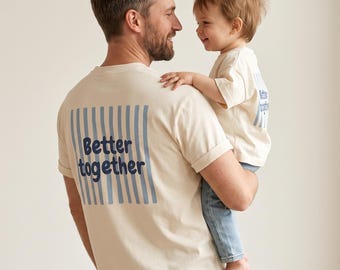 Dad and Kid Matching T-Shirt "Better Together" – Organic Cotton – Matching Family Outfit – Gift for Dad