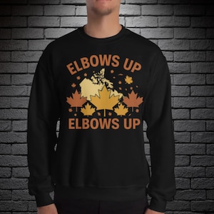 Elbows Up Canada Sweatshirt | Unisex Crewneck | Maple Leaf Pullover | Canadian Pride Sweater | Protest Tariff War Gift