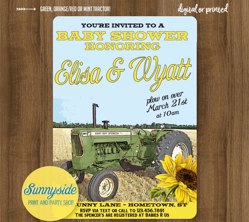 May include: A baby shower invitation with a green tractor and a sunflower. The invitation says "You're invited to a baby shower honoring Elisa & Wyatt. Plow on over March 21st at 10am."