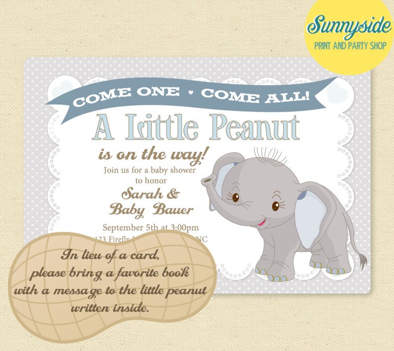 May include: A baby shower invitation with a blue and white polka dot background. The invitation features a cute cartoon elephant with the text "A Little Peanut is on the way!" and "Join us for a baby shower to honor Sarah & Baby Bauer". The invitation also includes the date and time of the shower, and a request for guests to bring a favorite book with a message for the baby.