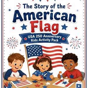 May include: A kids activity pack titled The Story of the American Flag USA 250 Anniversary. The cover features three children at a table with crayons, glue, and paper stars, with a large American flag and red, white, and blue bunting.