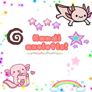 Kandi axolotls!