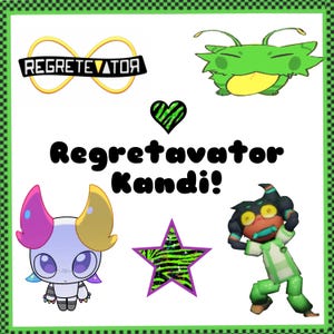 May include: A graphic featuring the text "Regretavator Kandi!" with various cartoon characters and symbols. Includes a green and black zebra-striped heart and star, and a logo with the word "Regretavator". The border is green.
