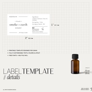 Puede incluir: Una plantilla de etiqueta imprimible para botellas de aceite esencial. La etiqueta est&aacute; dise&ntilde;ada para Canva y presenta un dise&ntilde;o minimalista con el texto "smoke + earth" y "bergamot". La etiqueta mide 5,1 cm por 2,5 cm e incluye los ingredientes, el tama&ntilde;o de la porci&oacute;n y la informaci&oacute;n de las redes sociales. La plantilla es totalmente personalizable e incluye fuentes gratuitas y un archivo de ayuda.