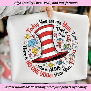 Peut inclure: Image blanche avec un chapeau rayé rouge et blanc, des personnages de dessins animés et le texte "Today You are You, That is than Treet. There is NO ONE YOUer than you." L'image comprend également le texte "High-Quality Files: PNG, and PDF formats."