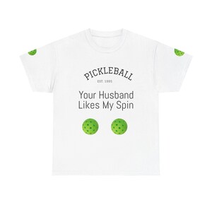 Maglietta divertente per il pickleball, a tuo marito piace il mio spin, maglietta per il pickleball, maglietta unisex in cotone, regalo sportivo per gli amanti del pickleball