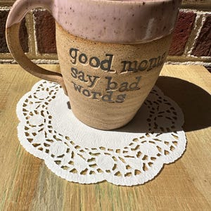Good Moms Say Bad Words – Handmade Sarcastic Mug, Feminist Humor Gift | What She Said Pottery