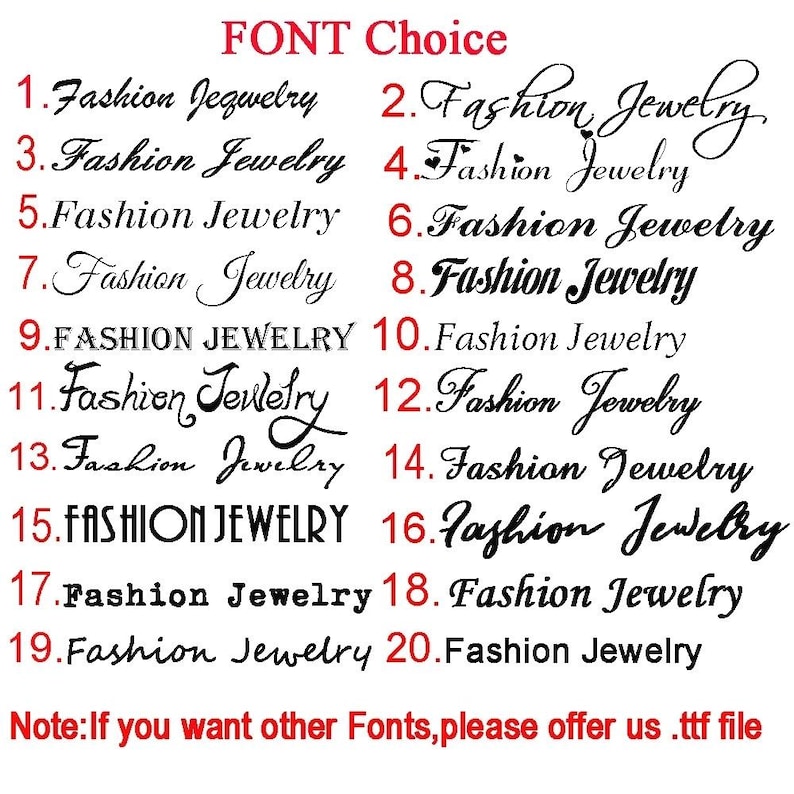 May include: A white background displays 20 different font styles for "Fashion Jewelry". The text "FONT Choice" is in red at the top. The note at the bottom says "If you want other Fonts, please offer us .ttf file".