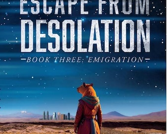 Book Three: First Contact Science Fiction, Escape from Desolation/ Emigration, Signed Copy