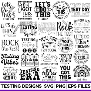 May include: A selection of black and white testing-themed designs featuring phrases such as "Let's Do This," "You Got This," and "Rock the Test." Includes pencil illustrations and the words "Testing Designs | SVG | PNG | EPS Files."