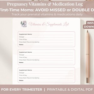May include: A printable pregnancy vitamins and medication log for first-time mothers. The log includes sections for supplement name, dosage, time of day, and notes. A pen is placed next to the log. The text reads: "AVOID MISSED or DOUBLE DOSES."