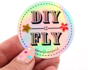 DIY is Fly Holographic Sticker, Metallic Sticker, Shiny, Water Bottle Sticker, Laptop Sticker, Gifts for Creatives, Jewelry Makers