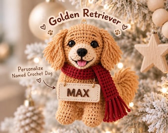 May include: A crocheted Golden Retriever ornament with tan yarn, black eyes, and a pink tongue. It wears a dark red scarf and holds a rectangular beige sign with the name MAX in brown letters. The text Golden Retriever is above the dog.