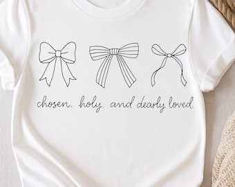 Minimalist Christian Bow PNG, Coquette Bible Verse Shirt SVG, Chosen Holy Dearly Loved PNG, Faith Tee Design, Valentine Aesthetic