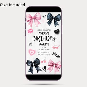 May include: A smartphone displays a birthday party invitation. The invitation features pink and black bows, hearts, and the text "PLEASE JOIN US FOR AVERY'S BIRTHDAY PARTY!" The date and time are also included.
