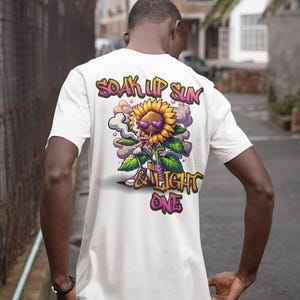 Unisex Tee Soak Up Sun & Light One, Oversized Box Tee Chill Summer Stoner Vibes, Sunflower Graphic Tee, Hippie Tshirt, Positive Quote Shirt