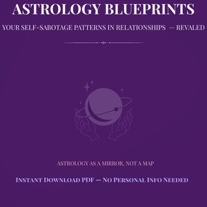 May include: A purple graphic with the title "ASTROLOGY BLUEPRINTS" in white text. The image includes text about self-sabotage patterns in relationships, astrology, and an instant PDF download. A celestial illustration is also present.