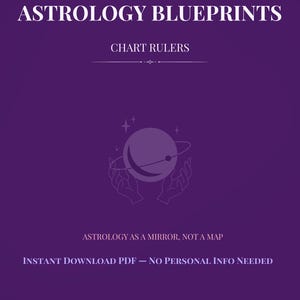 May include: A purple graphic with white text that reads "ASTROLOGY BLUEPRINTS" and "CHART RULERS." Below is an illustration of a planet and hands. The text "ASTROLOGY AS A MIRROR, NOT A MAP" and "INSTANT DOWNLOAD PDF - NO PERSONAL INFO NEEDED" are also present.