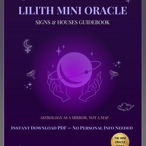 May include: A purple Lilith Mini Oracle guidebook with the text "Lilith Mini Oracle Signs & Houses Guidebook." The cover features a planet encircled by rings, held by hands, and surrounded by stars and celestial symbols. The text "Astrology as a Mirror, Not a Map" is also visible.
