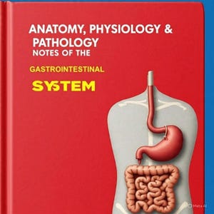May include: A red textbook titled "ANATOMY, PHYSIOLOGY & PATHOLOGY NOTES OF THE GASTROINTESTINAL SYSTEM." The cover features a diagram of the human digestive system in shades of red, brown, and beige against a red background.