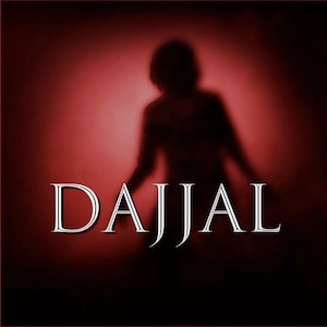 May include: A red and black graphic with the word "DAJJAL" in a serif font. A shadowy figure is visible in the background, with arms outstretched. The image has a dark, ominous theme.