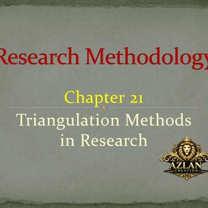 Op de afbeelding: Een presentatiedia met de titel "Research Methodology" in het rood. Hieronder staat "Chapter 21 Triangulation Methods in Research". Een gouden embleem met een leeuwenkop staat in de rechter benedenhoek.