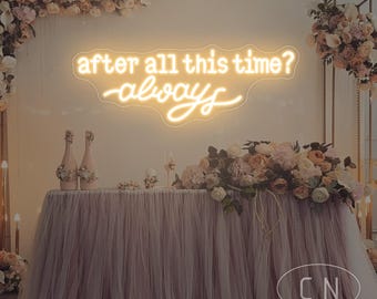After All This Time Always Enseigne au néon Décoration de mariage personnalisée Enseigne au néon de mariage Panneaux de mariage Décoration de fiançailles Cadeaux de mariage