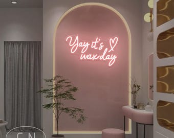 Yay It's Wax Day Neon Sign,Wax Room LED Light,Hair Lashes Spa Bar Wall Decor,Beauty Salon Decor,Welcome Sign,Gift for Salon