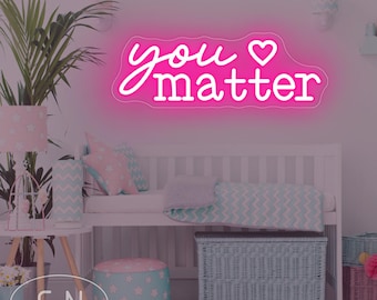 You Matter Neon Sign,Mental Health Awareness LED Light,Positive Affirmation Art,Romantic Neon Sign Decor, Classroom Decor,Gift for Teacher