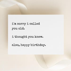 Funny Birthday Card | I&#39;m Sorry I Called You Old | I Thought You Knew | Sarcastic Age Joke | Snarky Adult Humor | Card for Friend, Her, Him