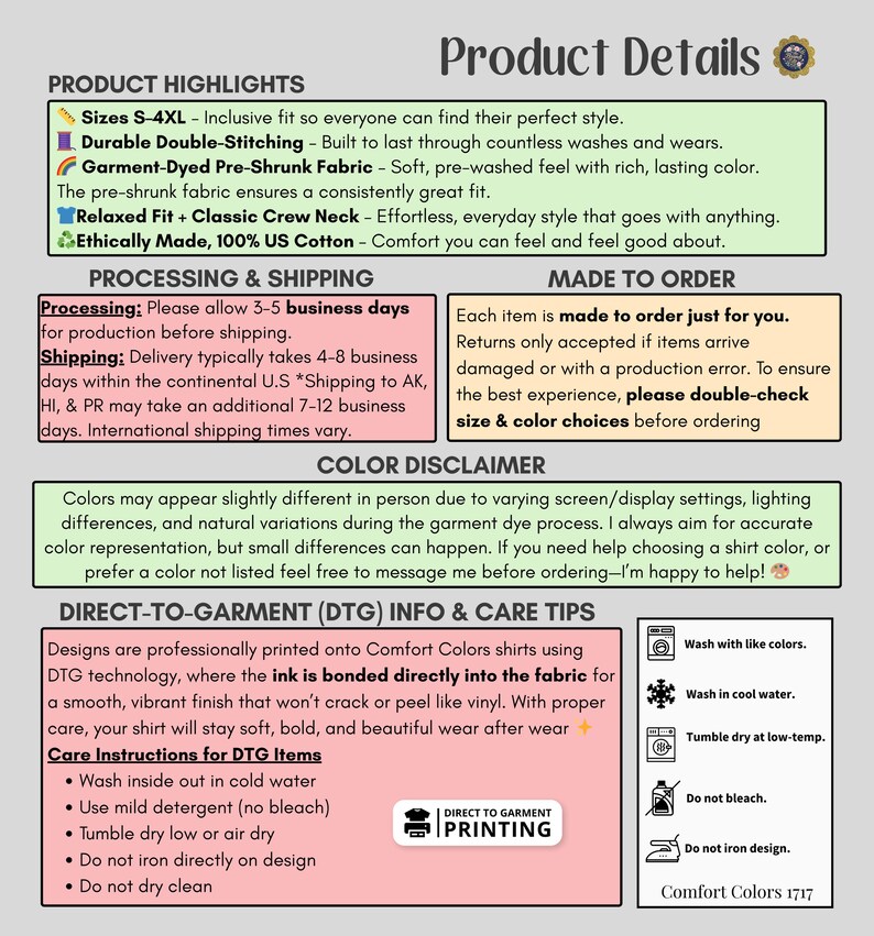 May include: An informational graphic titled Product Details featuring sections on product highlights, processing, shipping, made to order policies, colour disclaimers, and direct-to-garment printing care instructions for Comfort Colors 1717 shirts.