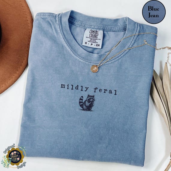 Mildly Feral Raccoon Tee - Sarcastic Weird Girl Shirt, Comfort Colors Quirky Animal Tee, Funny Gift for Her
