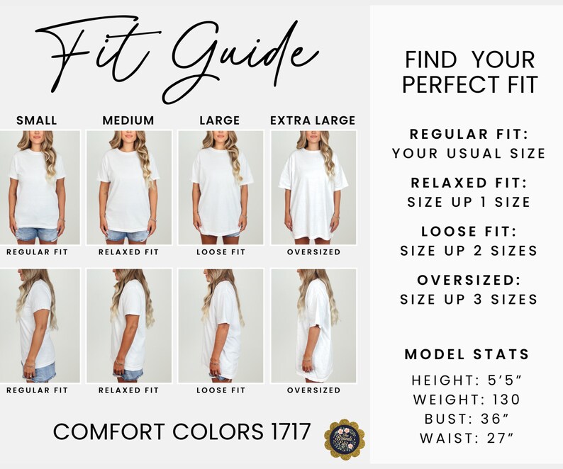 May include: A fit guide for Comfort Colors 1717 t-shirts showing regular, relaxed, loose, and oversized fits on a model. Text includes sizing instructions, model stats of 5'5" height, 130 lbs weight, 36" bust, and 27" waist, and fit categories.