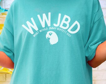 What Would Jimmy Buffett Do Comfort Colors Graphic Tee, Buffett Parrot Head Shirt, Unisex Beach Tshirt, Buffett Fan Gift, Men's Women's