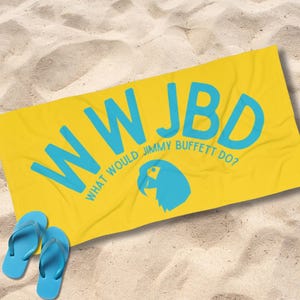 What Would Jimmy Buffett Do Beach Towel, Yellow Parrothead Pool Towel, Buffett Fan Gift, Gift for Buffett Lover, Parrot Music Home Decor