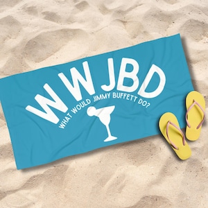 What Would Jimmy Buffett Do Beach Towel, Turquoise Parrothead Pool Towel, Buffett Fan Gift, Gift for Buffett Lover, Margarita Home Decor