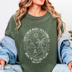 Volcano Jimmy Buffett Song Lyrics Comfort Colors Graphic Tee, Unisex Beach Tshirt, Buffett Fan Gift, Parrothead Gift, Ocean Scene Shirt