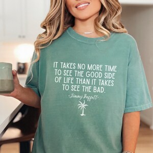 See the Good Side Jimmy Buffett Quote Comfort Colors Graphic Tee, Unisex Beach Tshirt, Buffett Fan Gift, Parrothead Gift, Palm Tree Shirt