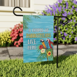 Couple of Parrotheads Live Here Garden Flag, Jimmy Buffett Home Decor, Gift for Buffett Fans, Parrots Birds Banner, Beach House Decor