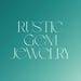 RusticGem