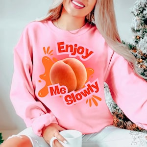 Funny Peach T Shirt Enjoy Me Slowly, Sarcastic Fruit Graphic Tee, Trendy Cute Aesthetic Summer Shirt, Humorous Gift Idea for Her Him