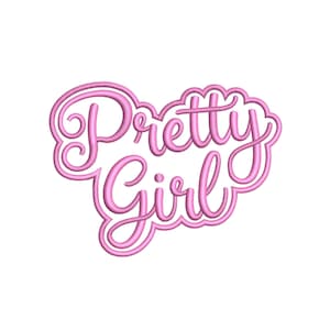 Op de afbeelding: Een roze geborduurd ontwerp met de woorden "Pretty Girl" in een cursief lettertype. De tekst is omlijnd in een donkerdere roze kleur, waardoor een 3D-effect ontstaat. Het ontwerp staat op een witte achtergrond.